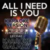Karaoke Galaxy - All I Need Is You (Karaoke Version) [Originally Performed By Lecrae] - Single